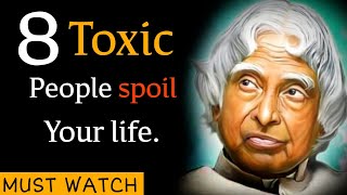 8 Toxic People Spoil Your Life Dr APJ Abdul kalam Sir Inspiring Quotes Life Quotes