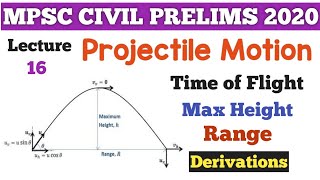 Mpsc Civil Prelim || Lecture : 16 Chap -1 || Projectile Motion || Motion in 2-D ||