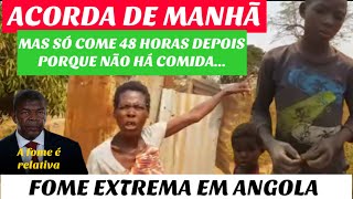 VAIS FICAR CHOCADO: CRIANÇAS EM ANGOLA ACORDAM CEDO MAS SÓ COMEM 48 HORAIS DEPOIS, A FOME É RELATIVA