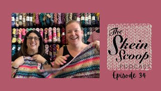 The Skein Scoop Podcast / Ep. 34 / Rhinebeck sweater revealed, sock parade and summer yarns