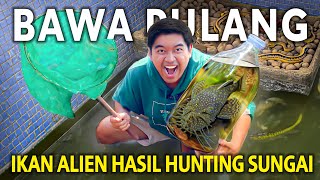 BAWA PULANG HASIL HUNTING DARI SUNGAI KE RUMAH!