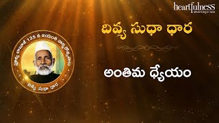 Divya Sudha Dhara | అంతిమ ధ్యేయం | Heartfulness Telugu | 16-11-2024