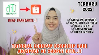 CARA JUALAN DI SHOPEE TANPA STOK BARANG | TUTORIAL DROPSHIP DARI ADASPACE KE SHOPEE TERBARU 2022