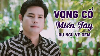 Bùi Trung Đẳng 2024 - Vọng Cổ Miền Tây Hơi Dài Chon Lọc Ru Ngủ Về Đêm Cực Hay | Vọng Cổ Hay 2024