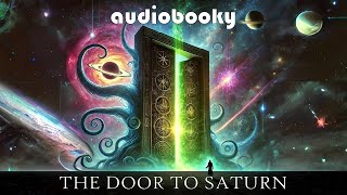 The Door To Saturn by Clark Ashton Smith - Audiobooky #scififantasy  #fantasyaudiobooks #scifitales