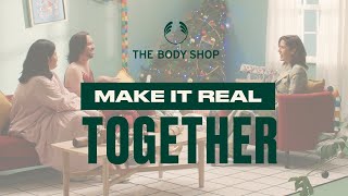 MAKE IT REAL TOGETHER - THE BODY SHOP