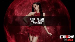 [Electro House] Jennie - You & Me (Ferry Remix)