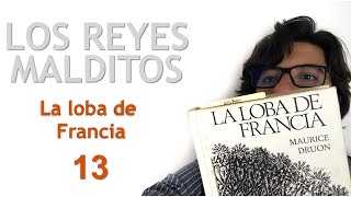 LA LOBA DE FRANCIA 13 - Los Reyes Malditos - Libros leídos en español. AUDIOLIBRO