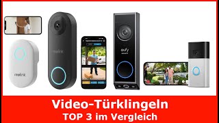 TOP3 Akku-Videotürklingel im Test Vergleich 2024 || Ring, eufy & Reolink