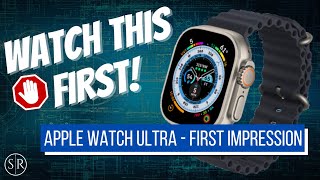 Apple Watch Ultra First Impressions: Should You Buy It?