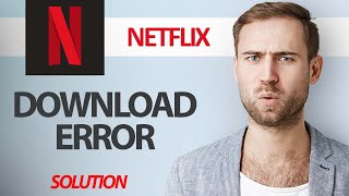 How To Fix Netflix App Download Error | Step By Step