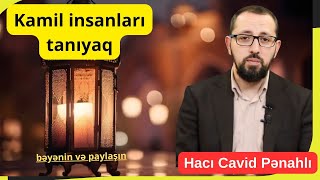 Kamil insanları tanıyaq