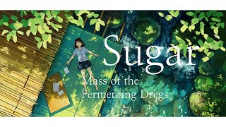 Mass of the Fermenting Dregs – Sugar (Lyrics/Kan/Rom/Eng) | Lyrics