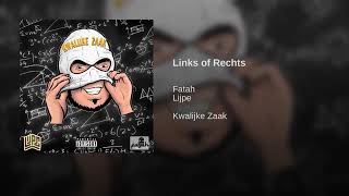 Fatah ft Lijpe - Links of Rechts (Album-Kwalijke Zaak)