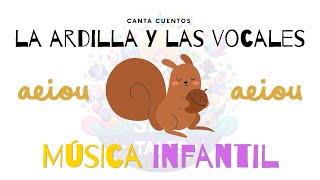 La ardilla y las vocales | canciones infantiles