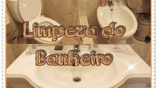 Limpeza do Banheiro + Dica - Dona de Casa - Portugal