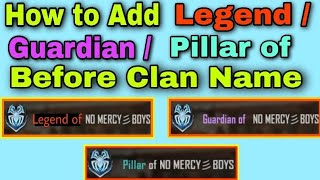 How to Add Legend/Guardian/Pillar in Front of Clan Name for Permanent| Use of Clan Title in PUBG Mob