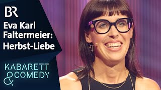 Eva Karl Faltermeier: Herbst-Liebe 🍁​🍂​ | Karlsplatz | BR Kabarett & Comedy