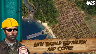 New World Expansion and Coffee - Anno and Chill #23