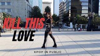 ⌜KPOP IN PUBLIC MEXICO⌟ ◦◟BLACKPINK - 'KILL THIS LOVE' / / dance cover by ; vee orion