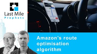 Amazon's route optimisation algorithm