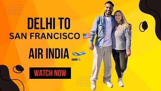 DELHI TO SAN FRANCISCO | AIR INDIA FLIGHT INDIA TO USA | immigration | USA visa approved | #usavisa