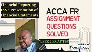 ACCA FR Week 2 Question 1 Worked "Presentation of Financial Statements"