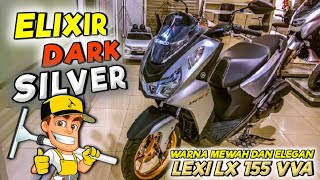 WARNA ELEGANNN...!!! YAMAHA LEXI LX 155 VVA 2024 tipe S|WARNA ELIXIR DARK SILVER 🤯🤯🤯