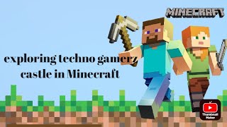 exploring technogamerz castle 🏰 in Minecraft/@TechnoGamerzOfficial