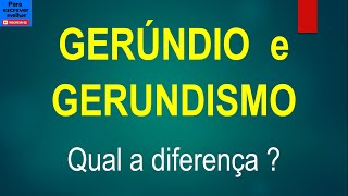 Gerúndio e Gerundismo