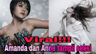 Menghebohkan! Amanda dan Anne selalu tampil memanas