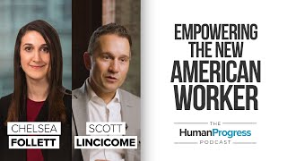 Uplifting Workers in Today's America | Scott Lincicome | Ep. 33