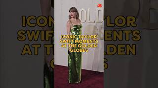 8 Taylor Swift Moments At The Golden Globes