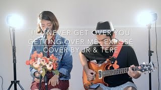 I'll Never Get Over You Getting Over Me -Exposé Cover by Jr&Tere