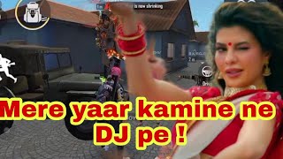 Mere yaar kamine ne DJ pe !!! Free fire video emote