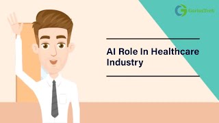 Artificial Intelligence Role In Healthcare Industry