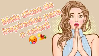 Dicas de inspirados para o calor! Vem ver!