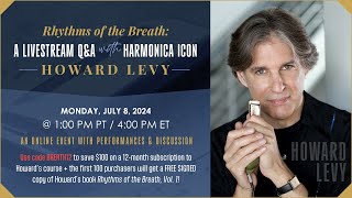 Rhythms of the Breath: A Livestream Q&A with Harmonica Icon Howard Levy || ArtistWorks