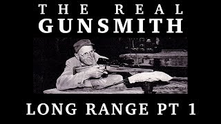 The Real Gunsmith – Long Range Part 1