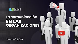 🗣️💼 La comunicación en las organizaciones | Comunicación Personal y Organizacional