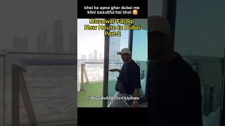 MunawarFaruqui New House In Dubai PART-2