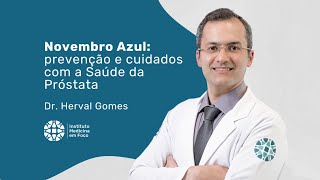 Prevenção no Novembro Azul: Câncer de Próstata e + Saúde | Dr. Herval Gomes