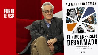 “El kirchnerismo desarmado”, por Alejandro Horowicz