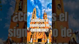 ¿Conoces el significado de Chiconcuac?👀 #shorts #chiconcuac #edomex #turismo #historia