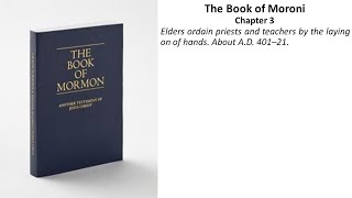 Moroni 3-Moroni describes the calling and ordaining of priest and teachers by the laying on of hands