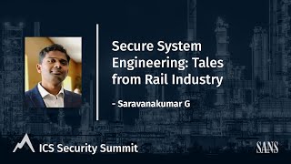 Secure System Engineering - Tales from Rail Industry - SANS ICS Security Summit 2021