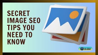 Secret Image SEO Tips You Need to Know | Boost Your Rankings with These Strategies