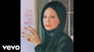 Barbra Streisand - The Way We Were (Official Audio)