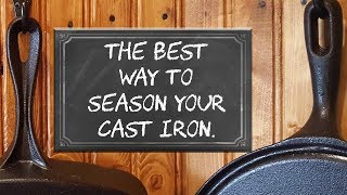 The BEST way to season a Cast Iron Skillet