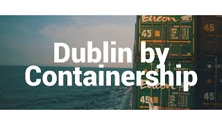 Dublin by Containership  |4K